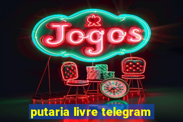 putaria livre telegram